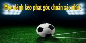 Tìm Hiểu Kiến Thức Về Soi Kèo Phạt Góc Chính Xác Nhất