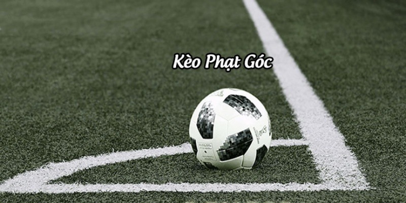 Thế nào là soi kèo phạt góc?